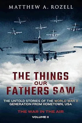 The Things Our Fathers Saw  Vol. II - The War In the Air