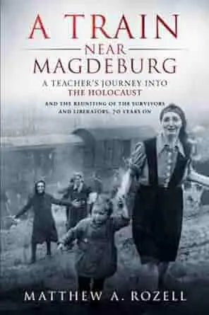 A Train Near Megdeburg A Teacher’s Journey Into The Holocaust - My SensibiliTeas - holocaust book from Woodchuck Hollow Press