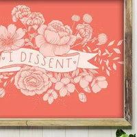 I Dissent Art Print