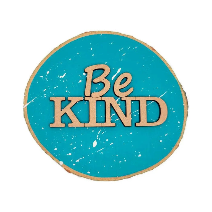 Be Kind Magnet - My SensibiliTeas - live wood magnet from Spears Creations