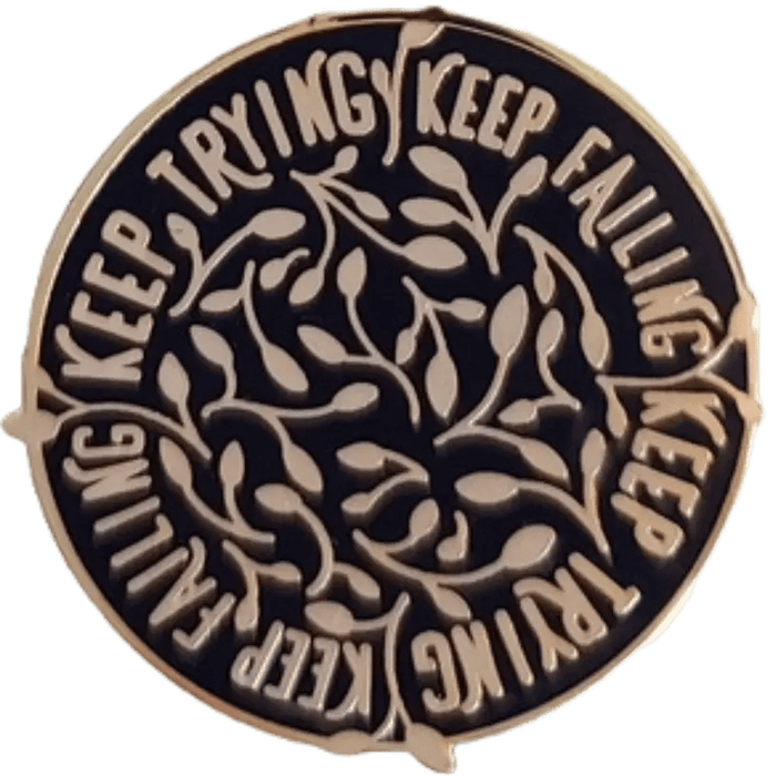 Keep Failing Keep Trying Enamel Pin - My SensibiliTeas - enamel pin from Holly Oddly