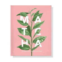 Matcha by Jessica Flint and Anna Kavaliunas - My SensibiliTeas - book from Dovetail