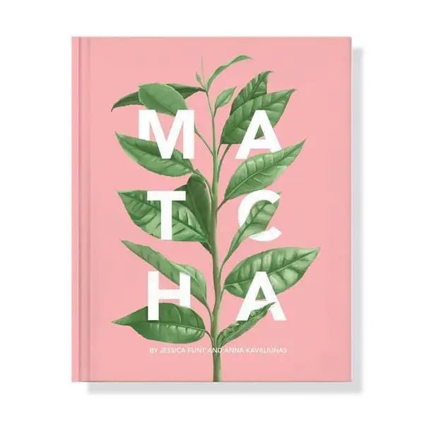 Matcha by Jessica Flint and Anna Kavaliunas - My SensibiliTeas - book from Dovetail