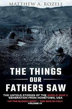 The Things Our Fathers Saw IV - Up the Bloody Boot - My SensibiliTeas - world war II book from Woodchuck Hollow Press